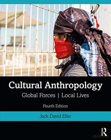 Cultural Anthropology: Global Forces, Local Lives - Jack David Eller [KSIĄŻKA]
