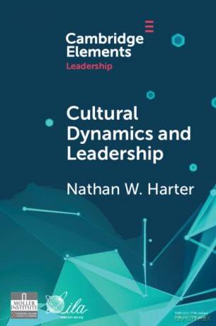 Cultural Dynamics and Leadership: An Interpretive Approach (Elements in Leadership) - Nathan W. Harter [KSIĄŻKA]