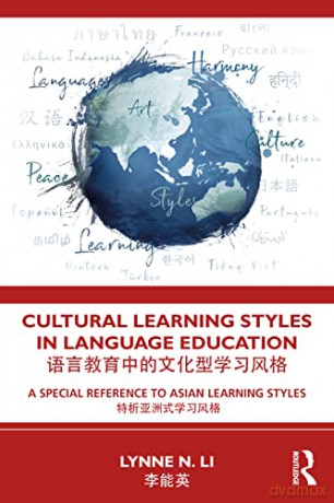 Cultural Learning Styles in Language Education: A Special Reference to Asian Learning Styles - Lynne N. Li [KSIĄŻKA]