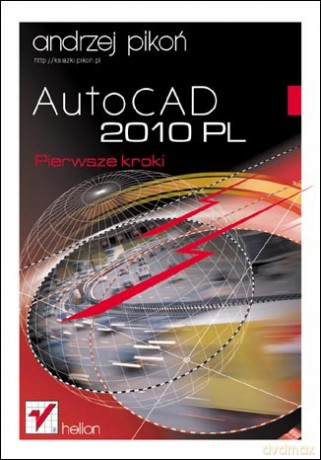AutoCAD 2010 PL. Pierwsze kroki [KSIĄŻKA]
