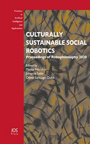Culturally Sustainable Social Robotics: Proceedings of Robophilosophy 2020 - J. Seibt [KOMIKS]