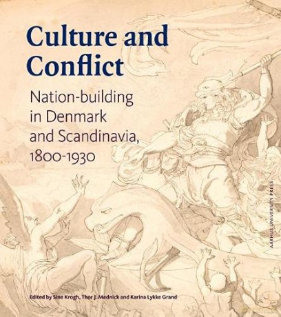 Culture and Conflict: Nation-building in Denmark and Scandinavia 1800-1930 - Sine Krogh [KSIĄŻKA]