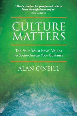 Culture Matters: The Four 'Must-Have' Values to Supercharge Your Business - Alan O'Neill [KSIĄŻKA]