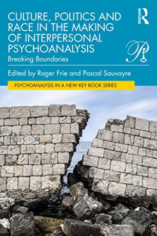 Culture, Politics and Race in the Making of Interpersonal Psychoanalysis: Breaking Boundaries (Psychoanalysis in a New Key Book Series) - Roger Frie [KSIĄŻKA]