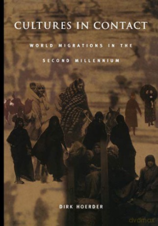 Cultures in Contact: World Migrations in the Second Millennium (Comparative and International Working-Class History) - Dirk Hoerder [KSIĄŻKA]