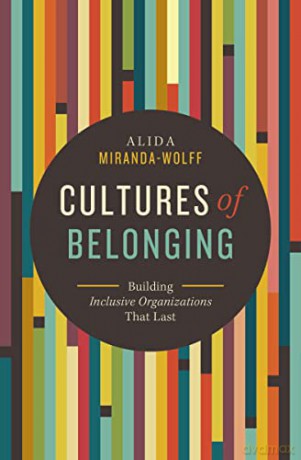 Cultures of Belonging: Building Inclusive Organizations that Last - Miranda-Wolff [KSIĄŻKA]