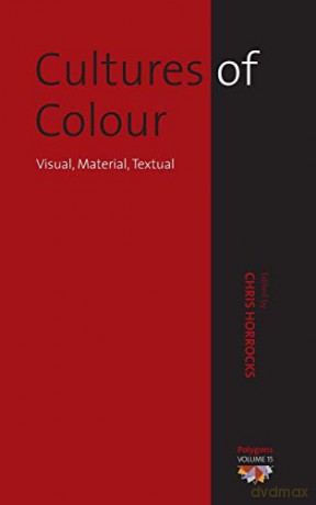 Cultures of Color: Visual, Material, Textual: 15 (Polygons: Cultural Diversities and Intersections, 15) - Chris Horrocks [KSIĄŻKA]