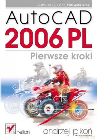 AutoCAD 2006 PL. Pierwsze kroki [KSIĄŻKA]