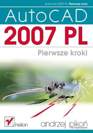 AutoCAD 2007 PL. Pierwsze kroki [KSIĄŻKA]