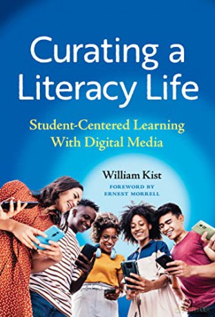 Curating a Literacy Life: Student-Centered Learning With Digital Media (Language and Literacy) - William Kist [KSIĄŻKA]