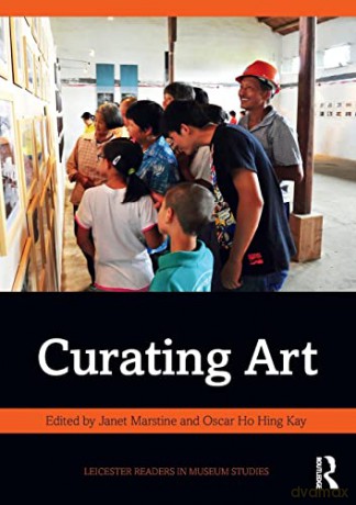 Curating Art (Leicester Readers in Museum Studies) - Janet Marstine [KSIĄŻKA]