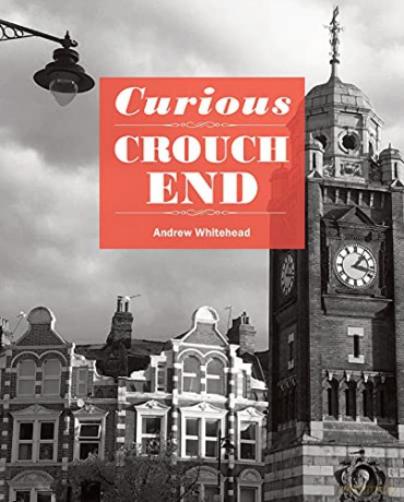 Curious Crouch End - Andrew Whitehead [KSIĄŻKA]
