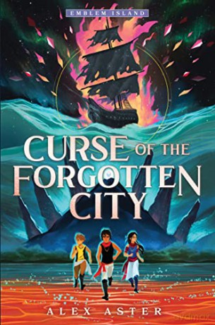 Curse of the Forgotten City: 2 (Emblem Island, 2) - Alex Aster [KSIĄŻKA]