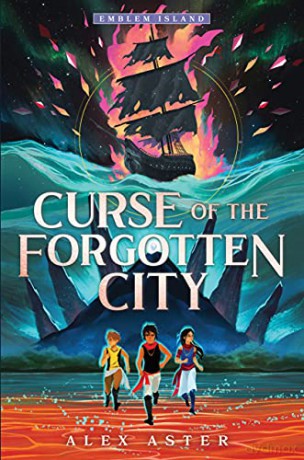 Curse of the Forgotten City: 2 (Emblem Island, 2) - Alex Aster [KSIĄŻKA]