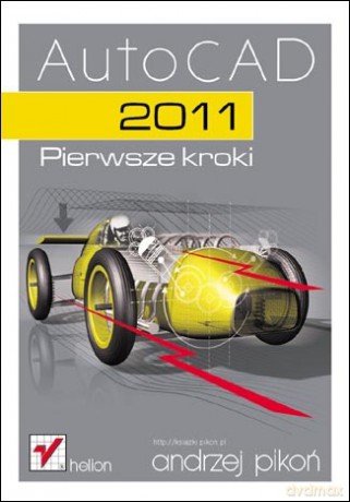 AutoCAD 2011. Pierwsze kroki [KSIĄŻKA]