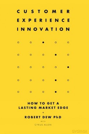 Customer Experience Innovation: How to Get a Lasting Market Edge - Robert Dew [KSIĄŻKA]