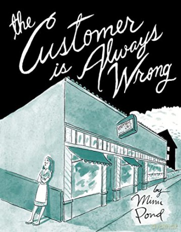 Customer is Always Wrong, the - Mimi Pond [KSIĄŻKA]