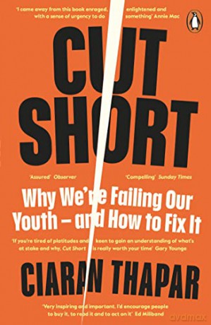 Cut Short: Why We're Failing Our Youth - and How to Fix It - Ciaran Thapar [KSIĄŻKA]