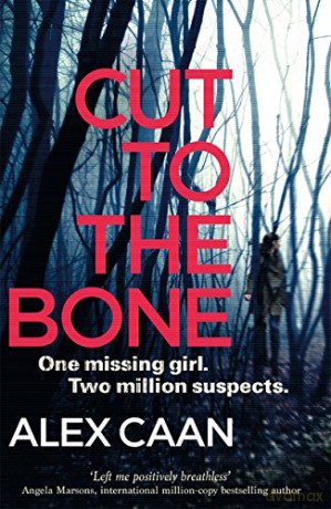 Cut to the Bone: A Dark and Gripping Thriller (A Riley and Harris Thriller) - Alex Caan [KSIĄŻKA]
