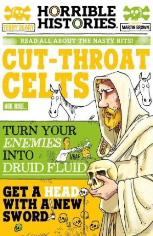Cut-throat Celts (Horrible Histories) - Terry Deary [KSIĄŻKA]