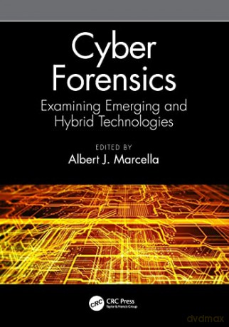 Cyber Forensics: Examining Emerging and Hybrid Technologies - Albert J. Marcella [KSIĄŻKA]