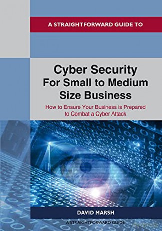 Cyber Security For Small To Medium Size Business: How to Ensure Your Business is Prepared to Combat a Cyber Attack - Marsh [KSIĄŻKA]