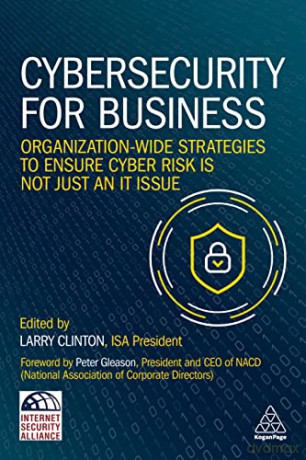 Cybersecurity for Business: Organization-Wide Strategies to Ensure Cyber Risk Is Not Just an IT Issue - Larry Clinton [KSIĄŻKA]