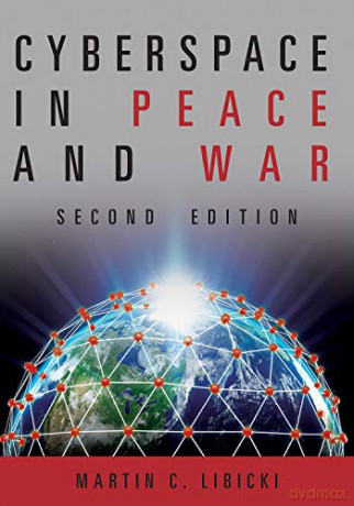 Cyberspace in Peace and War (Transforming War) - Martin Libicki [KSIĄŻKA]