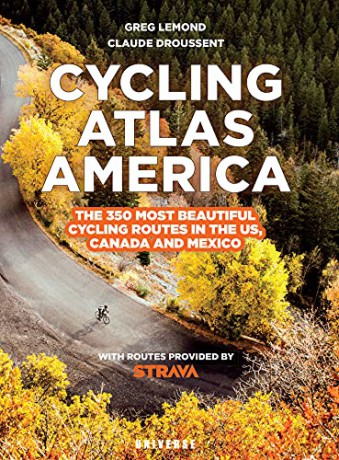 Cycling Atlas North America: The 350 Most Beautiful Cycling Trips in the US, Canada, and Mexico - Greg Lemond [KSIĄŻKA]