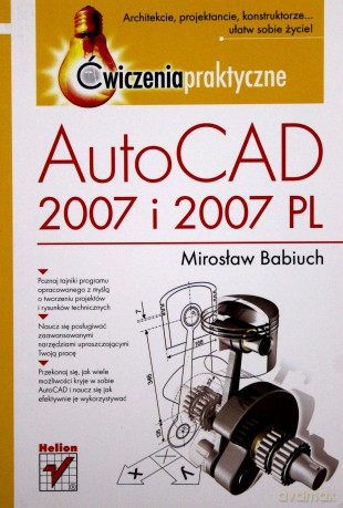 AutoCAD 2007 i 2007 PL. Ćwiczenia praktyczne [KSIĄŻKA]