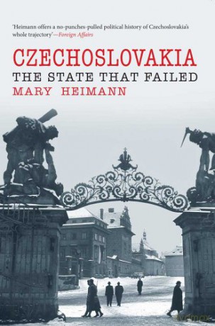Czechoslovakia: The State That Failed - Mary Heimann [KSIĄŻKA]