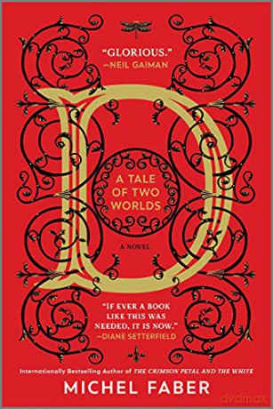D (a Tale of Two Worlds) - Michel Faber [KSIĄŻKA]