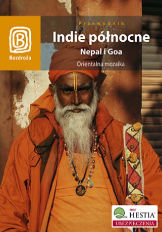 Indie północne. Nepal i Goa. Orientalna mozaika. Wydanie 1 [KSIĄŻKA]