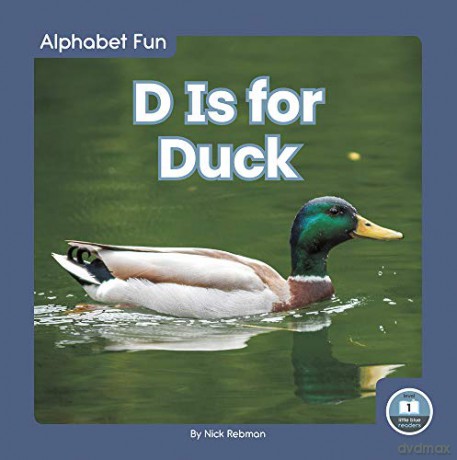 D Is for Duck (Alphabet Fun) (Alphabet Fun: Little Blue Readers, Level 1) - Nick Rebman [KSIĄŻKA]