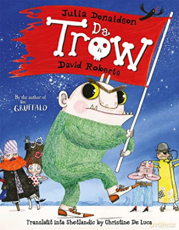Da Trow: The Troll in Shetland Scots - Julia Donaldson [KSIĄŻKA]