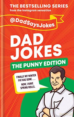 Dad Jokes: The Punny Edition: THE NEW BOOK IN THE BESTSELLING SERIES - Dad Says Jokes [KSIĄŻKA]