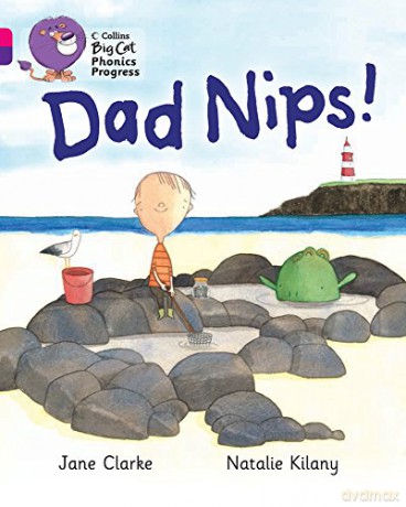 Dad Nips!: Band 01A Pink A/Band 08 Purple (Collins Big Cat Phonics Progress) - Jane Clarke [KSIĄŻKA]