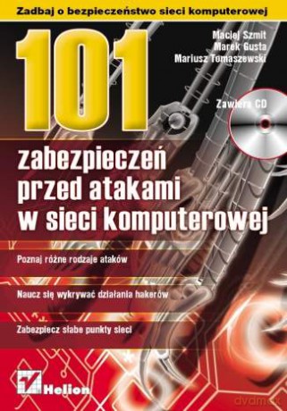 101 zabezpieczeń przed atakami w sieci komputerowej [KSIĄŻKA]