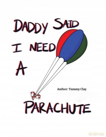 Daddy Said I Need a Parachute - Tammy Clay [KSIĄŻKA]