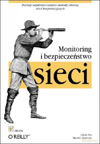 Monitoring i bezpieczeństwo sieci [KSIĄŻKA]