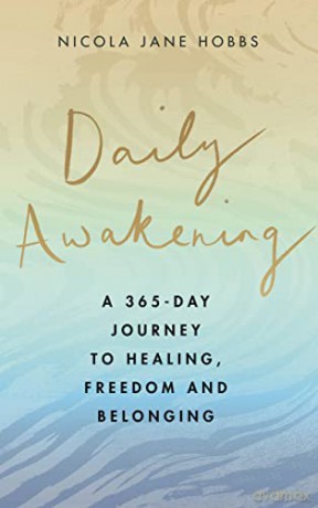 Daily Awakening: A 365-day journey to healing, freedom and belonging - Nicola Jane Hobbs [KSIĄŻKA]