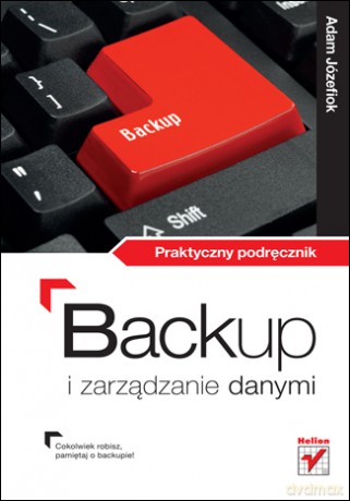 Backup i zarządzanie danymi w Windows 7. Praktyczny podręcznik [KSIĄŻKA]
