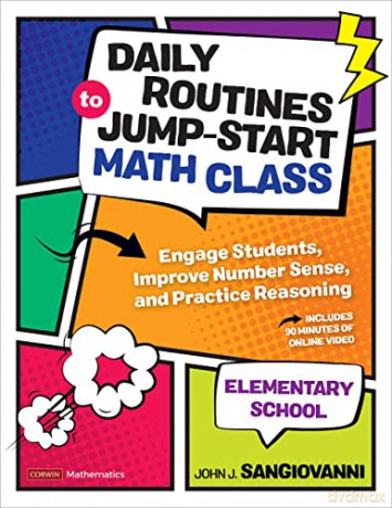 Daily Routines to Jump-Start Math Class, Elementary School: Engage Students, Improve Number Sense, and Practice Reasoning (Corwin Mathematics Series) - John J. SanGiovanni [KSIĄŻKA]