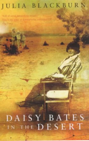 Daisy Bates in the Desert - Julia Blackburn [KSIĄŻKA]