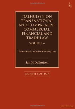 Dalhuisen on Transnational and Comparative Commercial, Financial and Trade Law Volume 4: Transnational Movable Property Law - Jan H Dalhuisen [KSIĄŻKA]