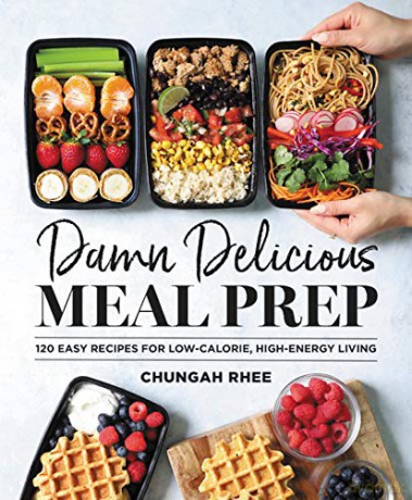 Damn Delicious Meal Prep: 115 Easy Recipes for Low-Calorie, High-Energy Living - Chungah Rhee [KSIĄŻKA]