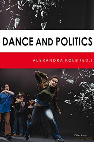 Dance and Politics - Alexandra Kolb [KSIĄŻKA]