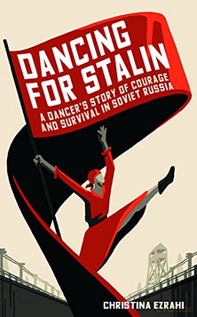Dancing for Stalin: A Dancer's Story of Courage and Survival in Soviet Russia - Christina Ezrahi [KSIĄŻKA]