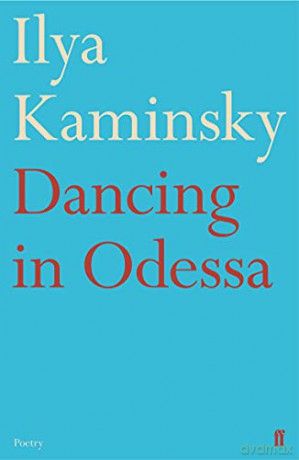 Dancing in Odessa - Ilya Kaminsky [KSIĄŻKA]