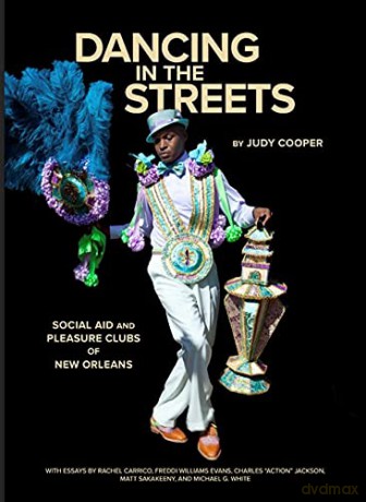 Dancing in the Streets: Social Aid and Pleasure Clubs of New Orleans - Rachel Carrico Judy Cooper [KSIĄŻKA]